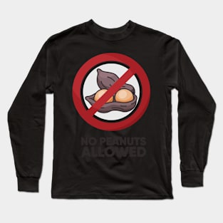 No Peanuts Allowed Long Sleeve T-Shirt